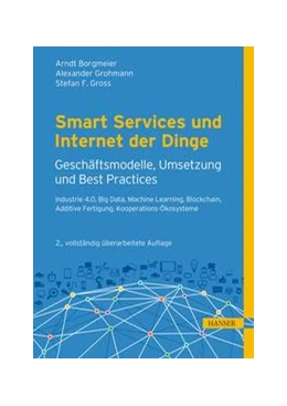 Abbildung von Borgmeier / Grohmann | Smart Services und Internet der Dinge: Geschäftsmodelle, Umsetzung und Best Practices | 2. Auflage | 2021 | beck-shop.de