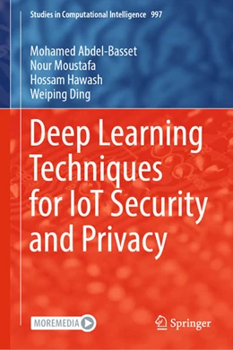Abbildung von Abdel-Basset / Moustafa | Deep Learning Techniques for IoT Security and Privacy | 1. Auflage | 2021 | beck-shop.de
