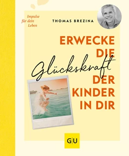 Abbildung von Brezina | Erwecke die Glückskraft der Kinder in dir | 1. Auflage | 2022 | beck-shop.de