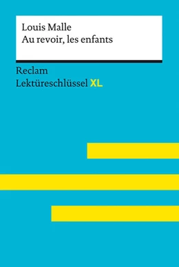 Abbildung von Keßler | Au revoir, les enfants von Louis Malle: Lektüreschlüssel mit Inhaltsangabe, Interpretation, Prüfungsaufgaben mit Lösungen, Lernglossar. (Reclam Lektüreschlüssel XL) | 1. Auflage | 2023 | beck-shop.de