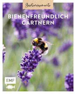 Abbildung von Oftring | Gartenmomente: Bienen- und Insektenfreundlich gärtnern | 1. Auflage | 2022 | beck-shop.de