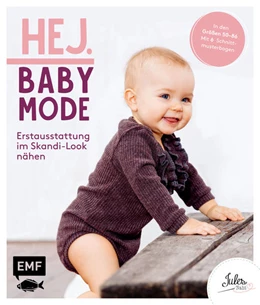 Abbildung von JULESNaht | Hej. Babymode - Erstausstattung im Skandi-Look nähen | 1. Auflage | 2022 | beck-shop.de