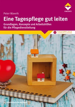 Abbildung von Wawrik | Eine Tagespflege gut leiten | 1. Auflage | 2021 | beck-shop.de