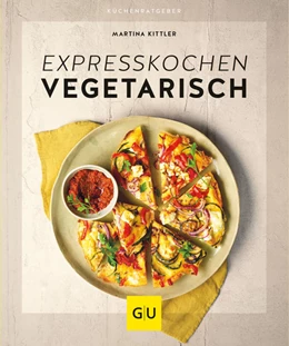 Abbildung von Kittler | Expresskochen vegetarisch | 1. Auflage | 2022 | beck-shop.de