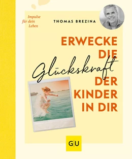 Abbildung von Brezina | Erwecke die Glückskraft der Kinder in dir | 1. Auflage | 2022 | beck-shop.de