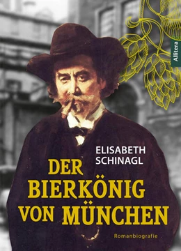 Abbildung von Schinagl | Der Bierkönig von München | 1. Auflage | 2022 | beck-shop.de