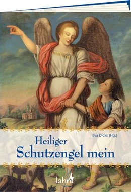 Abbildung von Dicks | Heiliger Schutzengel mein | 1. Auflage | 2022 | beck-shop.de