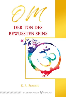 Abbildung von Francis | OM - Der Ton des bewussten Seins | 1. Auflage | 2022 | beck-shop.de