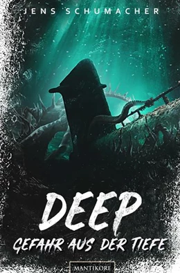 Abbildung von Schumacher | Deep - Gefahr aus der Tiefe | 1. Auflage | 2022 | beck-shop.de