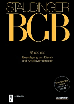 Abbildung von von Staudinger | J. von Staudingers Kommentar zum Bürgerlichen Gesetzbuch: Staudinger BGB - Buch 2: Recht der Schuldverhältnisse: §§ 620-630 (Beendigung von Dienst- und Arbeitsverhältnissen) | 1. Auflage | 2022 | beck-shop.de