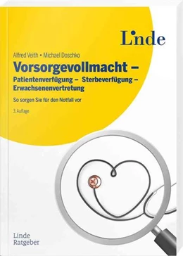 Abbildung von Veith / Doschko | Vorsorgevollmacht - Patientenverfügung - Sterbeverfügung - Erwachsenenvertretung | 3. Auflage | 2022 | beck-shop.de