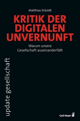 Abbildung von Eckoldt | Kritik der digitalen Unvernunft | 1. Auflage | 2021 | beck-shop.de