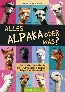 Abbildung von Sbosny-Wollmann / Wollmann | Alles Alpaka - oder was? | 1. Auflage | 2022 | beck-shop.de