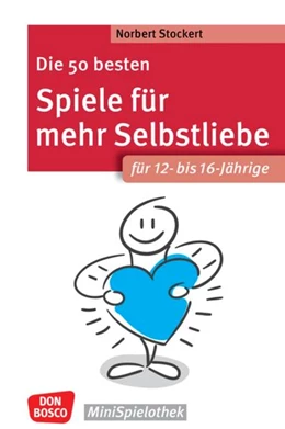 Abbildung von Stockert | Die 50 besten Spiele für mehr Selbstliebe. Für 12- bis 16-Jährige | 1. Auflage | 2022 | beck-shop.de