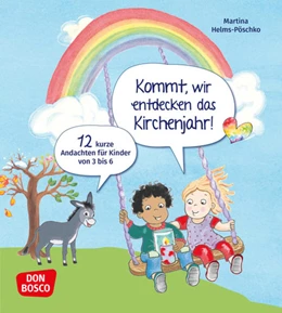 Abbildung von Helms-Pöschko | Kommt, wir entdecken das Kirchenjahr! 12 kurze Andachten für Kinder von 3 bis 6 | 1. Auflage | 2022 | beck-shop.de