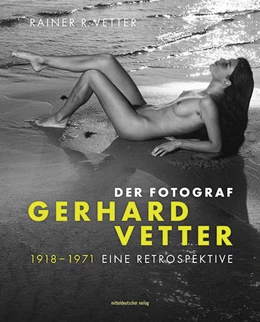 Abbildung von Vetter | Der Fotograf Gerhard Vetter. 1918-1971 | 1. Auflage | 2022 | beck-shop.de