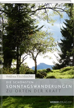 Abbildung von Fischbacher | Die schönsten Sonntagswanderungen zu Orten der Kraft | 1. Auflage | 2022 | beck-shop.de