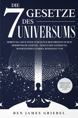 Abbildung von Griebel | Die 7 Gesetze des Universums | 1. Auflage | 2021 | beck-shop.de