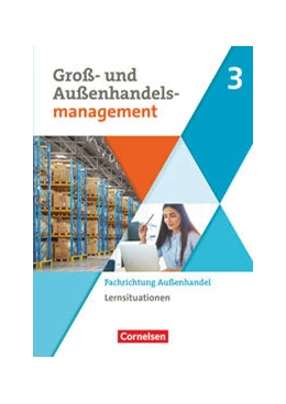 Abbildung von von den Bergen / Schnettler | Groß- und Außenhandel Band 03. Arbeitsbuch mit Lernsituationen (Fachrichtung Außenhandel) | 1. Auflage | 2022 | beck-shop.de