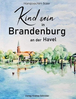 Abbildung von Baier | Kind sein in Brandenburg | 1. Auflage | 2021 | beck-shop.de