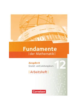 Abbildung von Fundamente der Mathematik. Ausgabe B - 12. Schuljahr - Grund- und Leistungskurs - Arbeitsheft mit Lösungen | 1. Auflage | 2022 | beck-shop.de