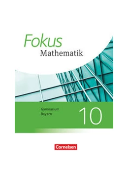 Abbildung von Fischer / Distel | Fokus Mathematik 10. Jahrgangsstufe - Bayern - Schülerbuch | 1. Auflage | 2022 | beck-shop.de