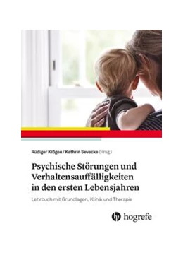 Abbildung von Kißgen / Sevecke | Psychische Störungen und Verhaltensauffälligkeiten in den ersten Lebensjahren | 1. Auflage | 2023 | beck-shop.de