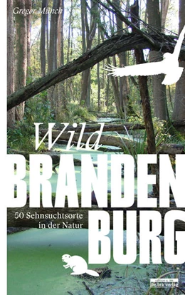 Abbildung von Münch | Wild Brandenburg | 1. Auflage | 2022 | beck-shop.de