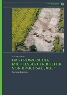 Abbildung von Regner-Kamlah | Das Erdwerk der Michelsberger Kultur von Bruchsal „Aue“ | 1. Auflage | 2021 | beck-shop.de