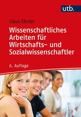 Abbildung von Ebster | Wissenschaftliches Arbeiten für Wirtschafts- und Sozialwissenschaftler | 6. Auflage | 2025 | beck-shop.de