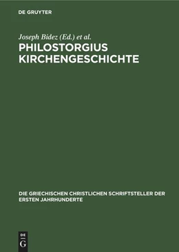Abbildung von Winkelmann / Bidez | Philostorgius Kirchengeschichte | 2. Auflage | 1973 | beck-shop.de