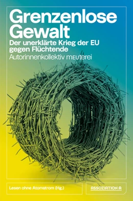 Abbildung von Autorinnenkollektiv Meuterei | Grenzenlose Gewalt | 1. Auflage | 2022 | beck-shop.de