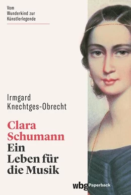 Abbildung von Knechtges-Obrecht | Clara Schumann | 1. Auflage | 2022 | beck-shop.de