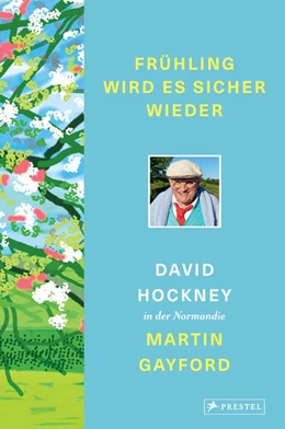 Abbildung von Hockney / Gayford | Frühling wird es sicher wieder | 1. Auflage | 2022 | beck-shop.de