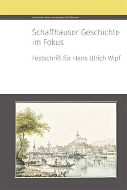 Abbildung von Schaffhauser Geschichte im Fokus | 1. Auflage | 2022 | beck-shop.de