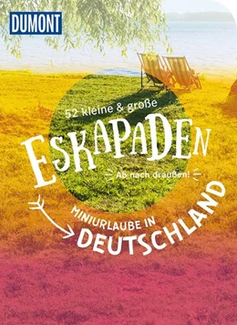 Abbildung von Frühauf / Sohr | 52 kleine & große Eskapaden - Miniurlaube in Deutschland | 1. Auflage | 2022 | beck-shop.de