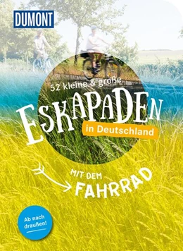 Abbildung von Weiler / Lammert | 52 kleine & große Eskapaden in Deutschland - Mit dem Fahrrad | 2. Auflage | 2023 | beck-shop.de