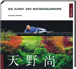 Abbildung von Amano | Die Kunst des Naturaquariums | 1. Auflage | 2021 | beck-shop.de