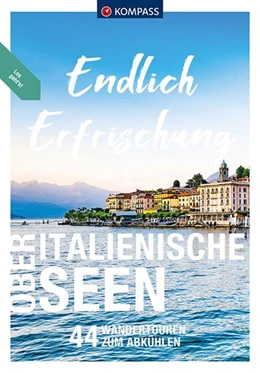 Abbildung von Aigner / Schulze | KOMPASS Endlich Erfrischung - Oberitalienische Seen | 1. Auflage | 2022 | beck-shop.de