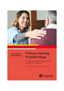 Abbildung von Wessel / Mischo-Kelling | Primary Nursing - Primäre Pflege | 4. Auflage | 2023 | beck-shop.de