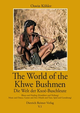 Abbildung von Köhler / Boden | The World of the Khwe Bushmen in Southern Africa / Die Welt der Kxoé-Buschleute im südlichen Afrika | 1. Auflage | 2022 | beck-shop.de