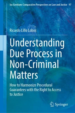 Abbildung von Lillo Lobos | Understanding Due Process in Non-Criminal Matters | 1. Auflage | 2022 | 97 | beck-shop.de
