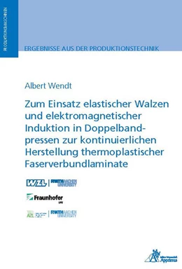 Abbildung von Wendt | Zum Einsatz elastischer Walzen und elektromagnetischer Induktion in Doppelbandpressen zur kontinuierlichen Herstellung thermoplastischer Faserverbundlaminate | 1. Auflage | 2021 | beck-shop.de