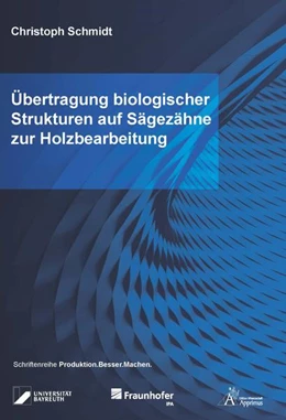 Abbildung von Schmidt | Übertragung biologischer Strukturen auf Sägezähne zur Holzbearbeitung | 1. Auflage | 2021 | beck-shop.de