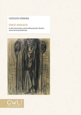 Abbildung von Henning | Ernst Barlach Zu den literarischen und kunsttheoretischen Quellen seines Kunstverständnisses | 1. Auflage | 2022 | beck-shop.de