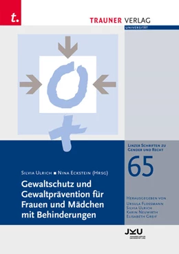 Abbildung von Ulrich / Eckstein | Gewaltschutz und Gewaltprävention für Frauen und Mädchen mit Behinderungen, Linzer Schriften zu Gender und Recht, Band 65 | 1. Auflage | 2021 | beck-shop.de