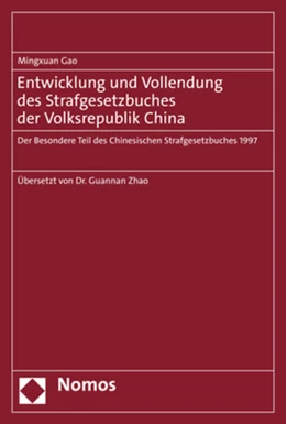 Abbildung von Gao | Entwicklung und Vollendung des Strafgesetzbuches der Volksrepublik China | 1. Auflage | 2022 | beck-shop.de
