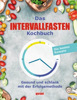 Abbildung von garant Verlag GmbH | Das Intervallfasten-Kochbuch | 1. Auflage | 2022 | beck-shop.de