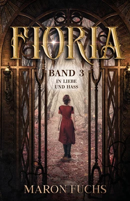 Abbildung von Fuchs | Fioria Band 3 - In Liebe und Hass | 1. Auflage | 2022 | beck-shop.de