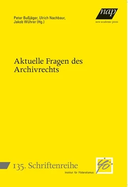 Abbildung von Bußjäger / Nachbaur | Aktuelle Fragen des Archivrechts | 1. Auflage | 2022 | beck-shop.de